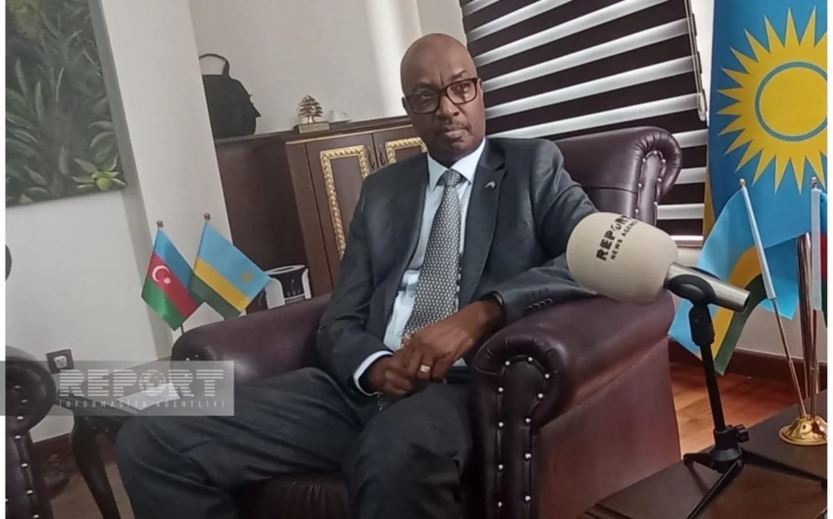 Ambassador: Rwanda learning Azerbaijan's diplomacy and method of prioritizing peace