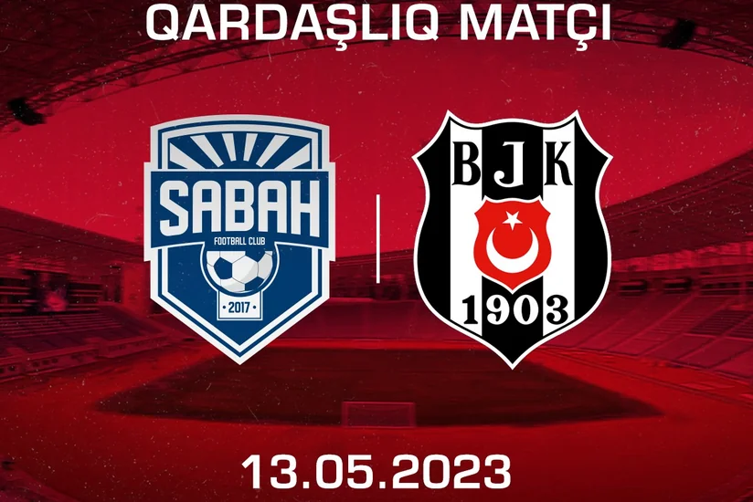 Sabah - Beşiktaş matçının başlama saatı bəlli olub