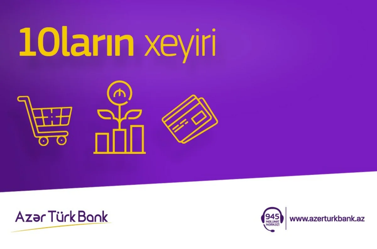 Кампания 10ların xeyiri отAzer Turk Bank