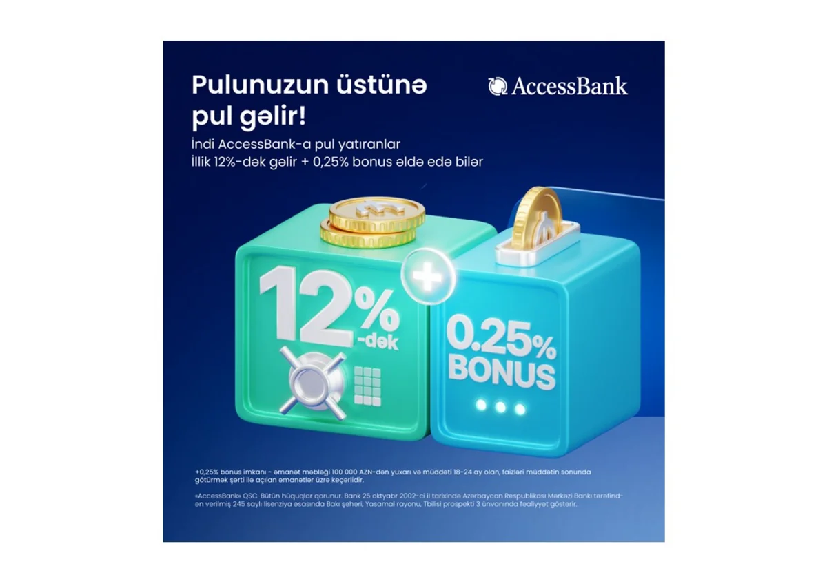 AccessBankda artıq 12 aya pulunuzun üstünə 12+0,25 % gəlir