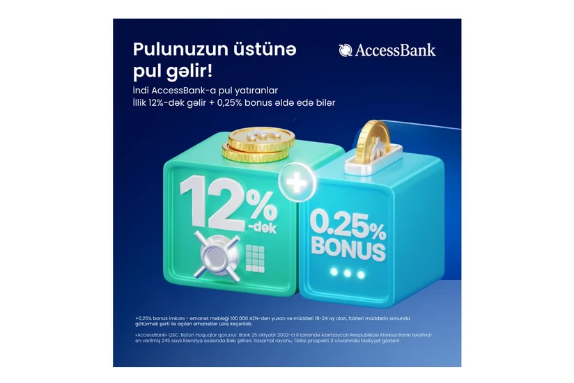 AccessBankda artıq 12 aya pulunuzun üstünə 12+0,25 % gəlir