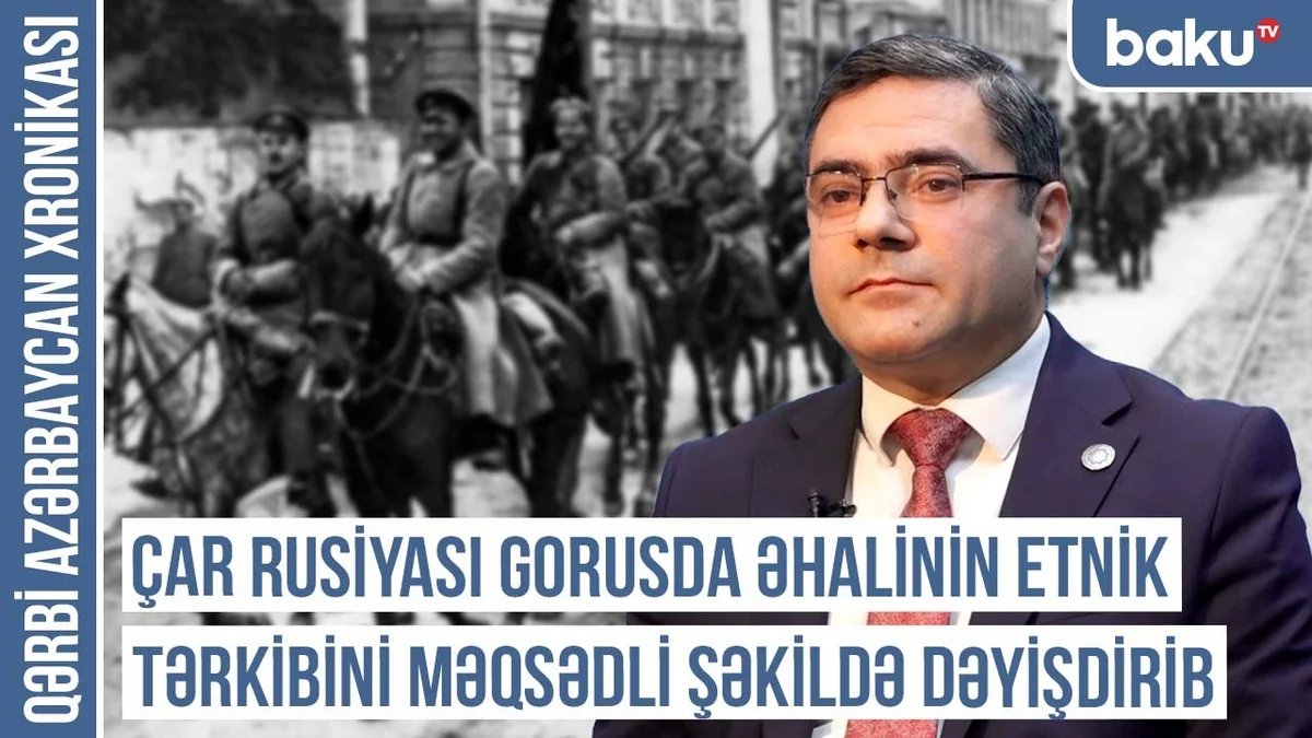 Qərbi Azərbaycan Xronikası: Çar Rusiyası Gorusda əhalinin etnik tərkibini məqsədli şəkildə dəyişdirib