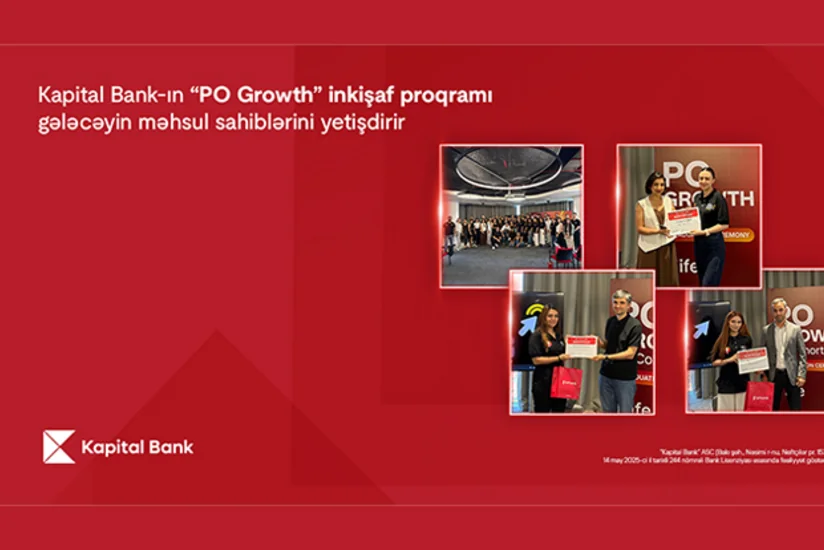 “Kapital Bank”ın “PO Growth” inkişaf proqramı gələcəyin məhsul sahiblərini yetişdirir