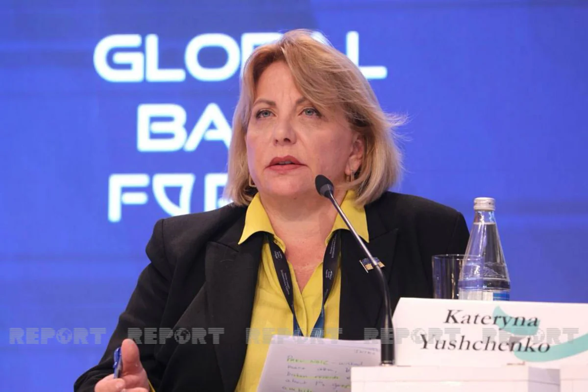 Katerina Yuşenko Bakı Forumunda: “Bu gün Suriyada, Ukraynada, Sudanda, Yəməndə uşaqlar ağlayır”