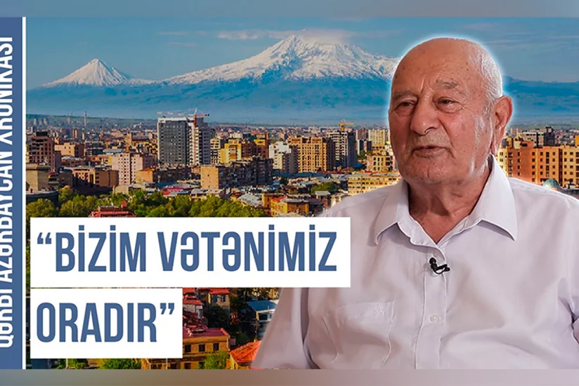Qərbi Azərbaycan Xronikası: “Ölüm də olsa, gedib orada öləcəm”