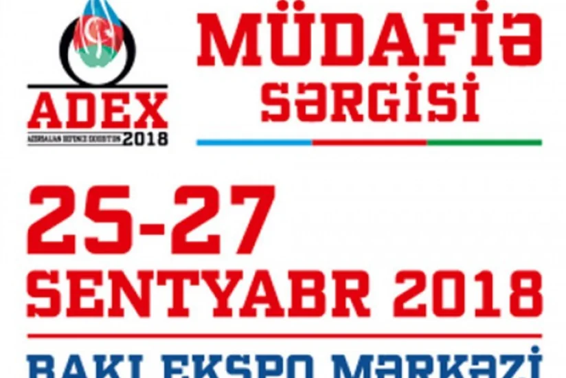 Nazirlik: “ADEX-2018” sərgisində 200-dən artıq şirkət iştirak edəcək