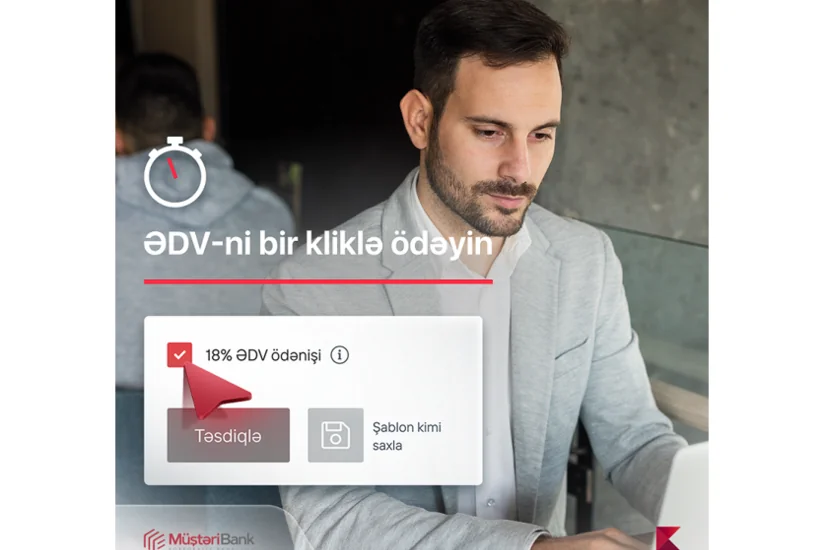 “Müştəri Bank” istifadəçiləri ƏDV-ni avtomatik hesablayıb, ödəyə bilərlər
