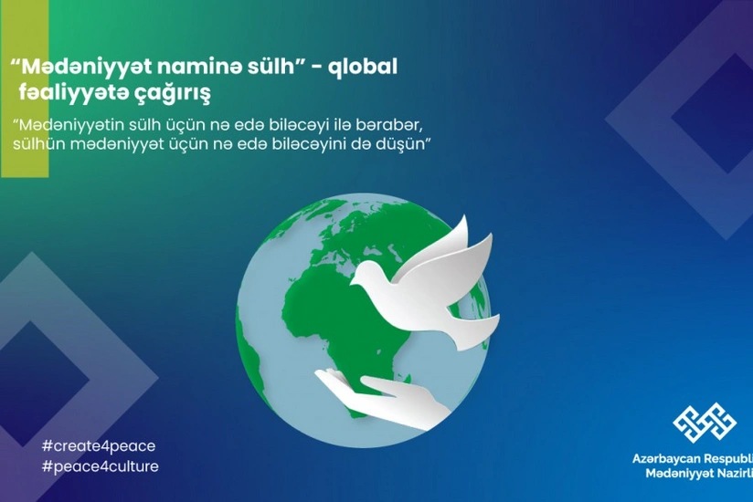 Azərbaycan “Mədəniyyət naminə sülh” adlı qlobal kampaniyaya başlayıb