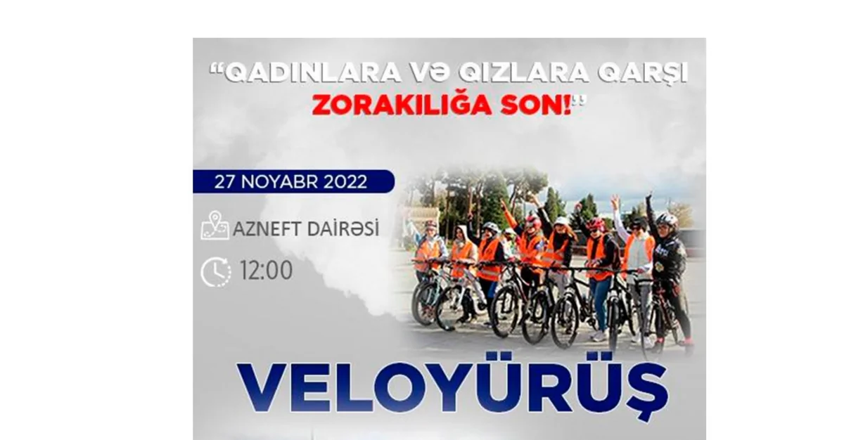 Qadınlara və qızlara qarşı zorakılığa son! şüarı altında veloyürüş keçiriləcək