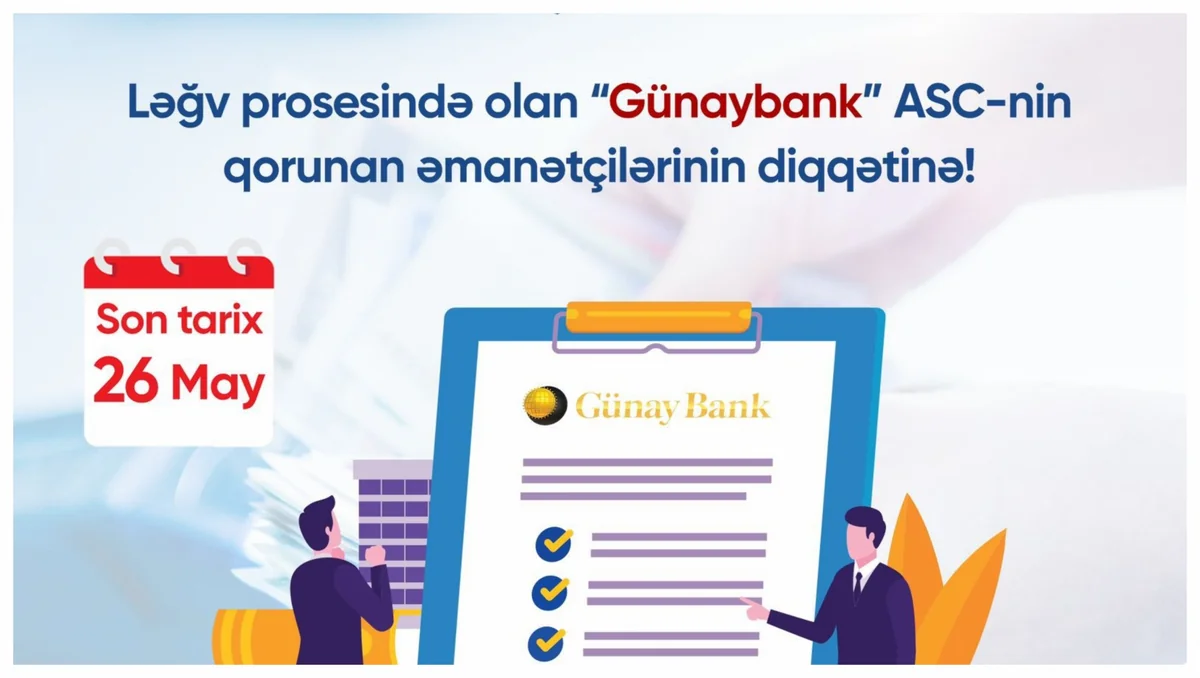 Ləğv prosesində olan “Günaybank” ASC-nin qorunan əmanətçilərinin diqqətinə!