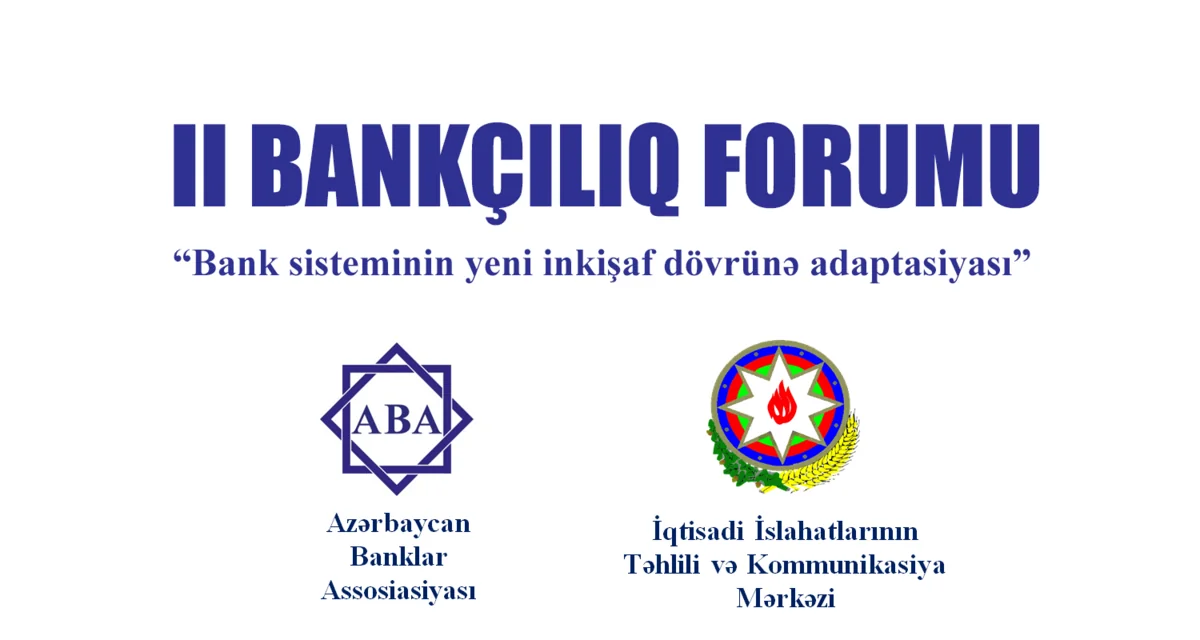 Bakıda II “Bankçılıq Forumu” keçiriləcək