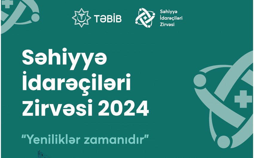 Bakıda “Səhiyyə İdarəçiləri Zirvəsi 2024” adlı tədbir keçiriləcək