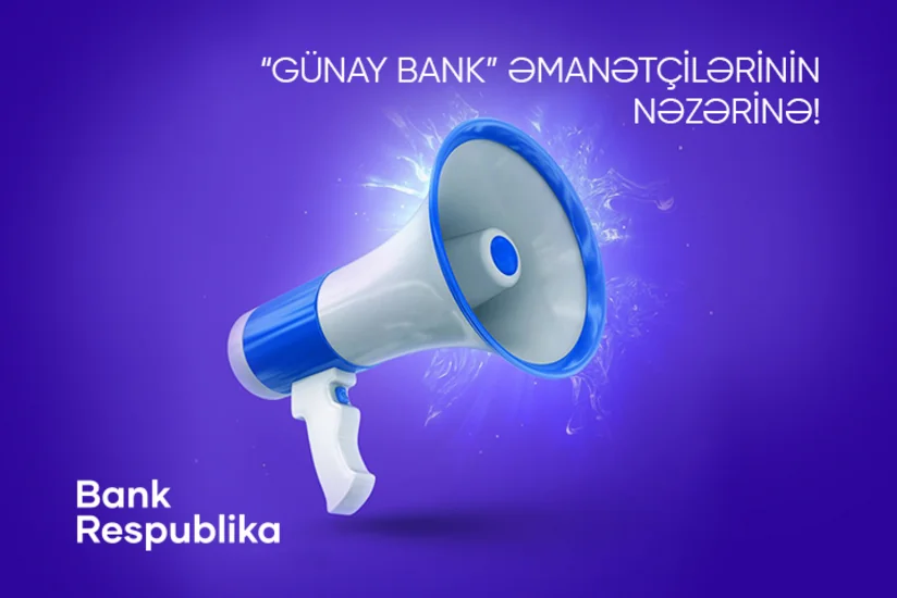 “Bank Respublika”da Günay Bankın əmanətçilərinə kompensasiya verilməsinə başlanılır