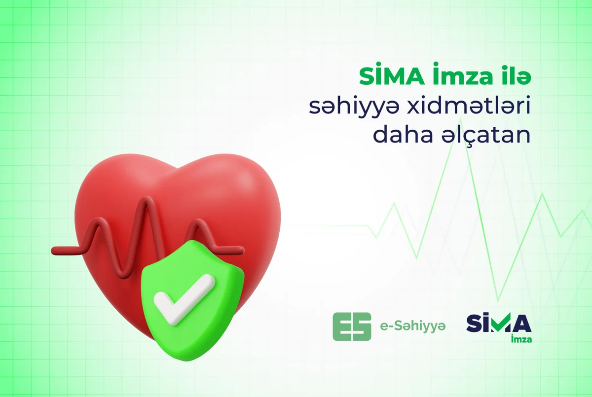 “SİMA İmza” ilə elektron səhiyyə xidmətləri daha əlçatan oldu