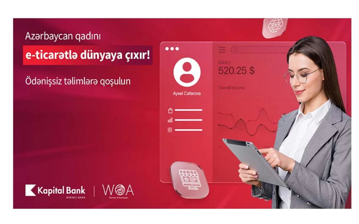 “Kapital Bank”la sahibkar xanımlar e-ticarət sahəsində dünyaya çıxacaq!