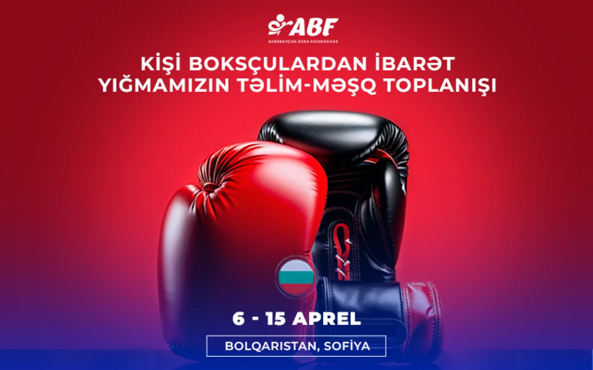Azərbaycan boksçuları Bolqarıstanda təlim-məşq toplanışına başlayıblar