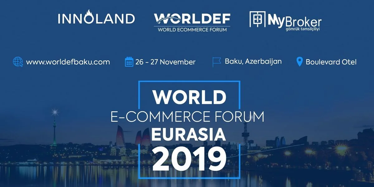 “World E-Commerce Eurasia 2019 Baku Forum” keçirilir