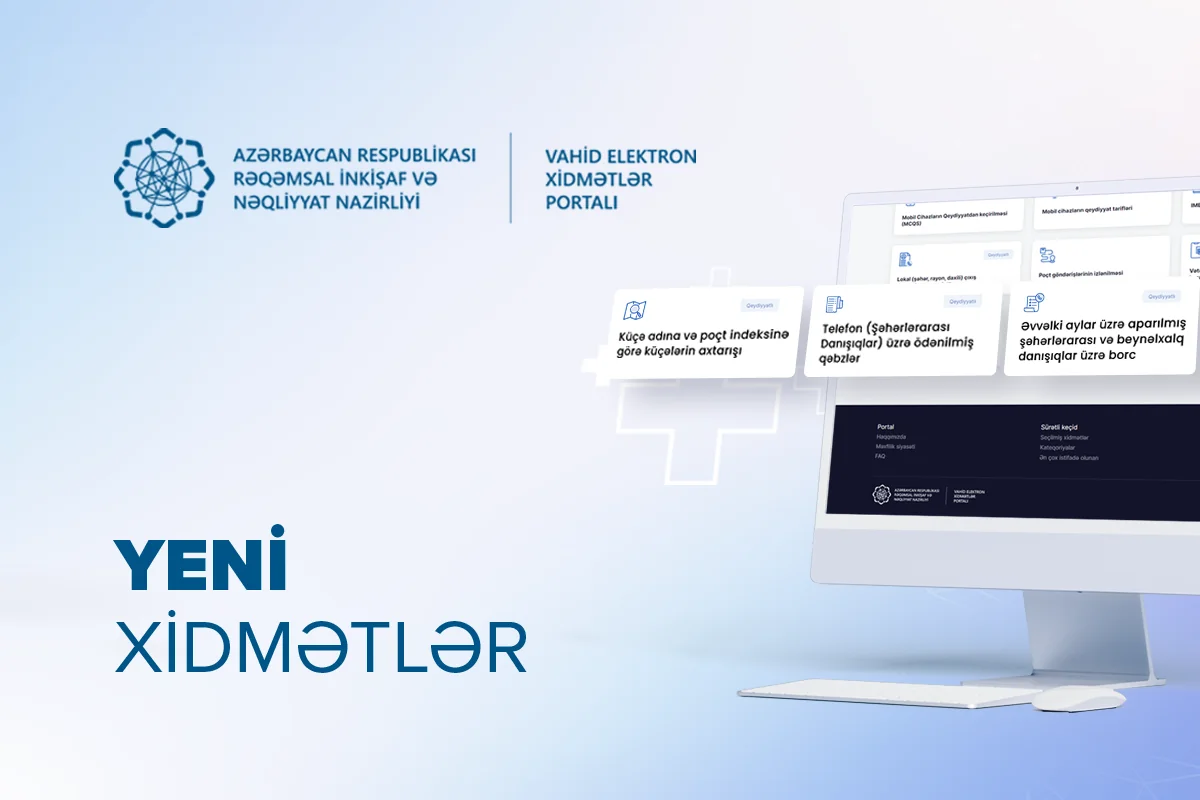 Vahid Elektron Xidmətlər Portalına daha 3 yeni xidmət inteqrasiya olunub