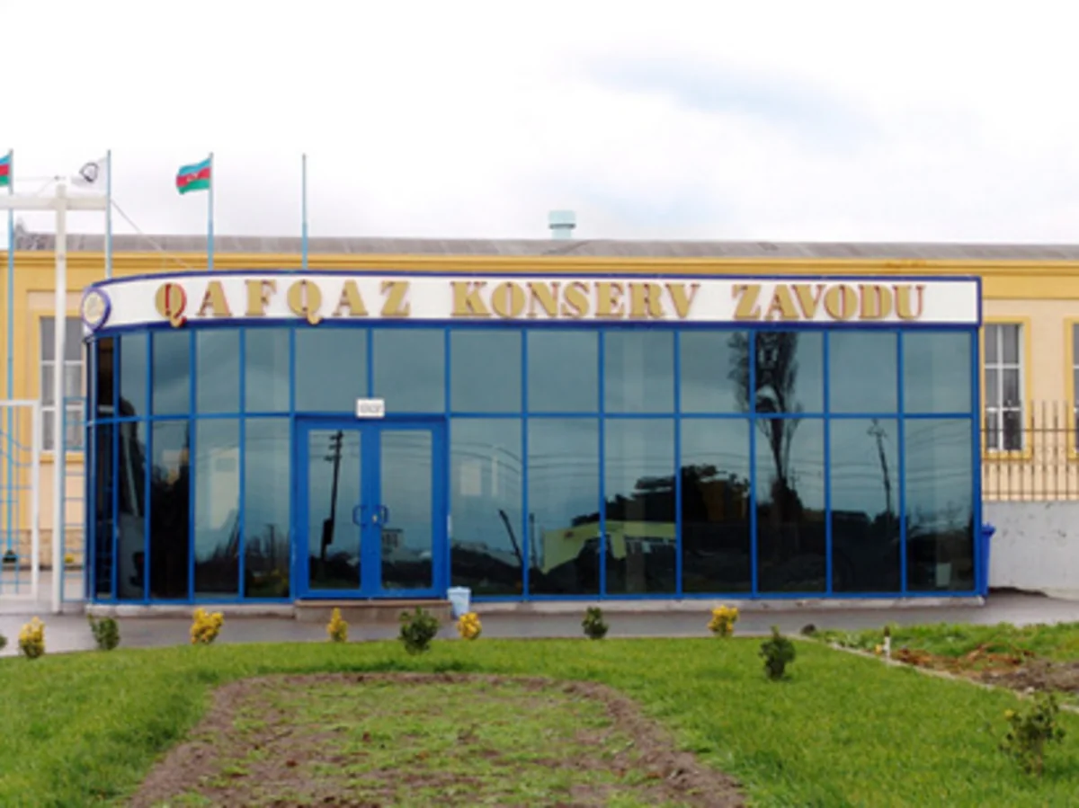 ​Xaçmazdakı Qafqaz Konserv Zavodu fəaliyyətini dayandırıb