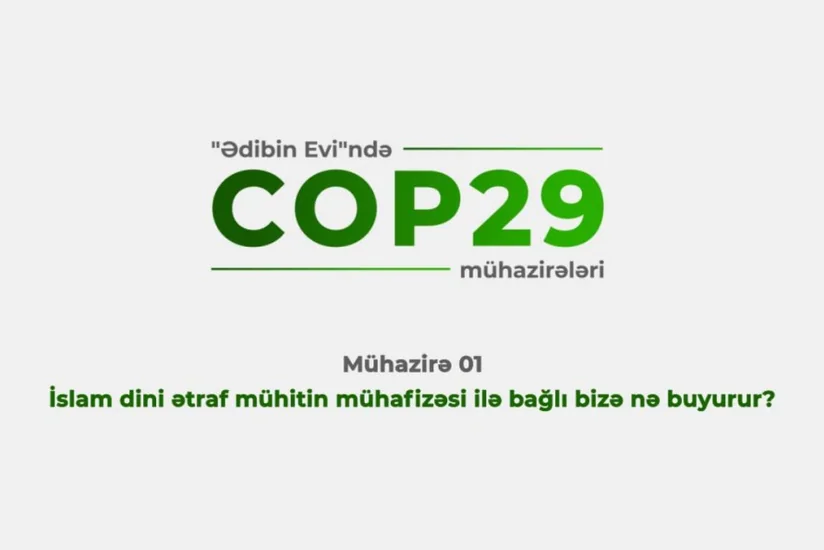 “Ədibin Evi” “COP29 silsilə mühazirələri”nə başlayıb