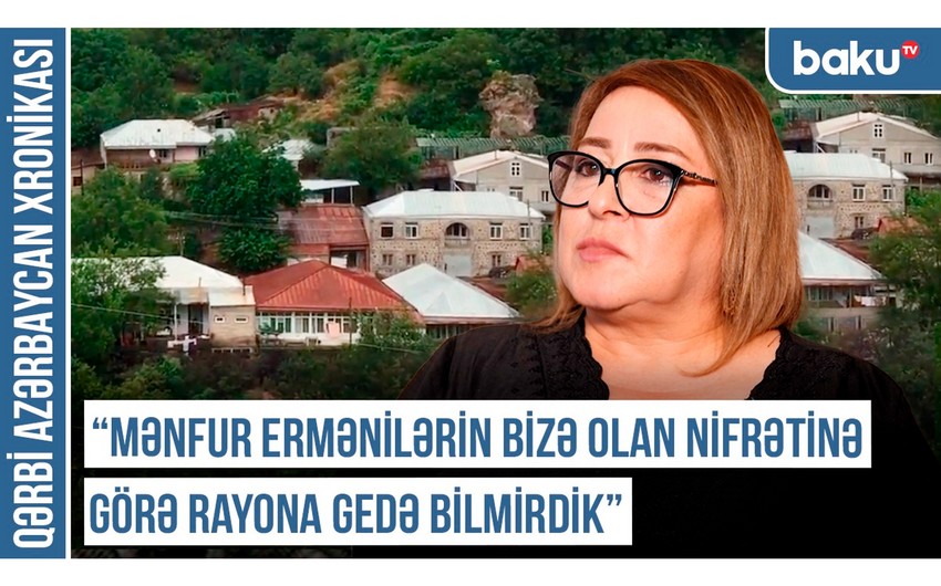 “Heydər Əliyev Moskvada vəzifəyə seçiləndə ermənilər  çaxnaşmaya düşmüşdülər” - Qərbi Azərbaycan Xronikası