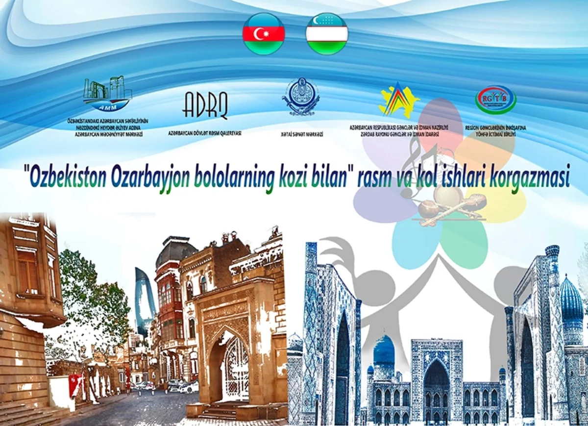 Daşkənddə Özbəkistan - Azərbaycan uşaqlarının gözü ilə rəsm və əl işləri sərgisi açılıb
