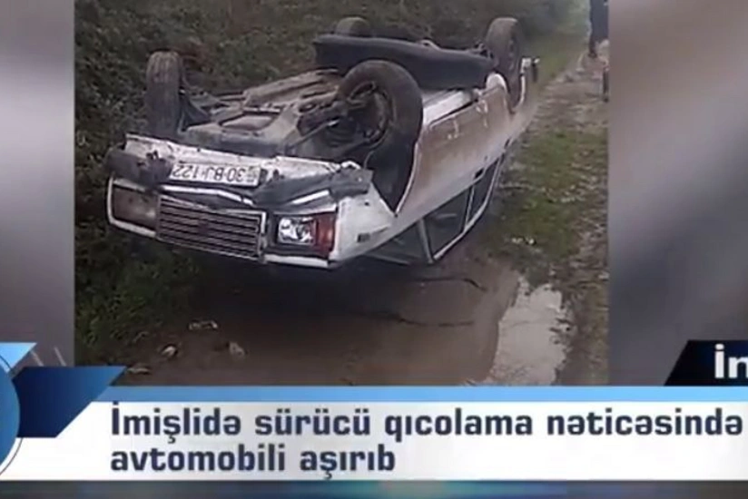 İmişlidə sürücü qıcolama nəticəsində avtomobili aşırıb - VİDEO - YENİLƏNİB