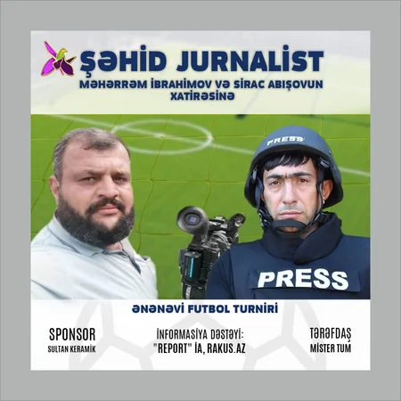 Bakıda şəhid jurnalistlərin xatirəsinə Ənənəvi Futbol Turniri başlayır