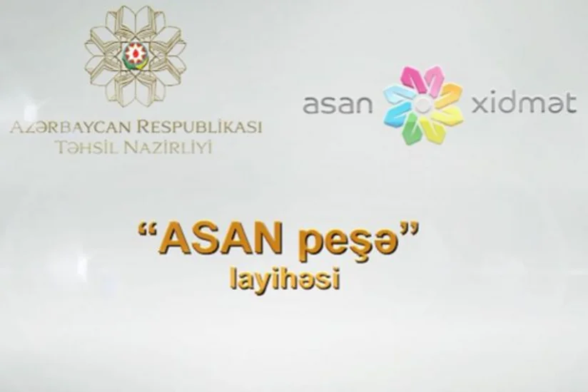 Avqustun 1-dən ASAN peşə layihəsi üzrə sənəd qəbulu başlayır