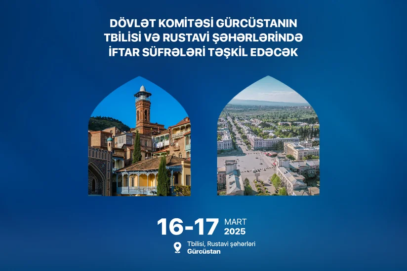 Gürcüstanda yaşayan azərbaycanlılar üçün iftar süfrələri təşkil ediləcək