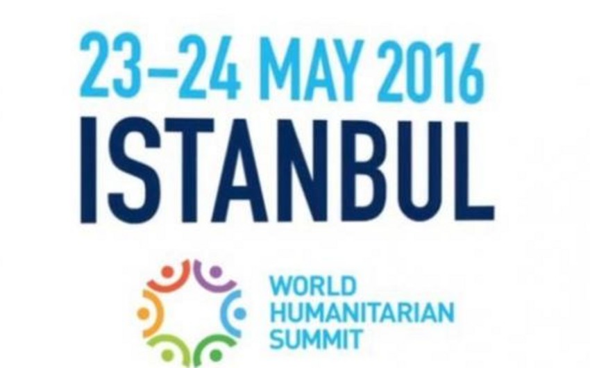 ​İstanbulda keçirilǝcǝk Beynəlxalq Humanitar Yardım Sammitinin vaxtı açıqlanıb