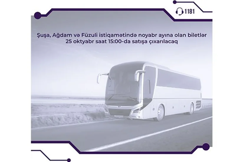 Şuşa, Ağdam və Füzuliyə avtobus reyslərinə noyabr üçün biletlər satışa çıxarılır