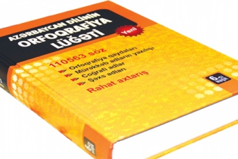 Azərbaycan dilinin orfoqrafiya lüğətində yer alan yüzlərlə lüzumsuz sözün təsnifatı verilib - SİYAHI