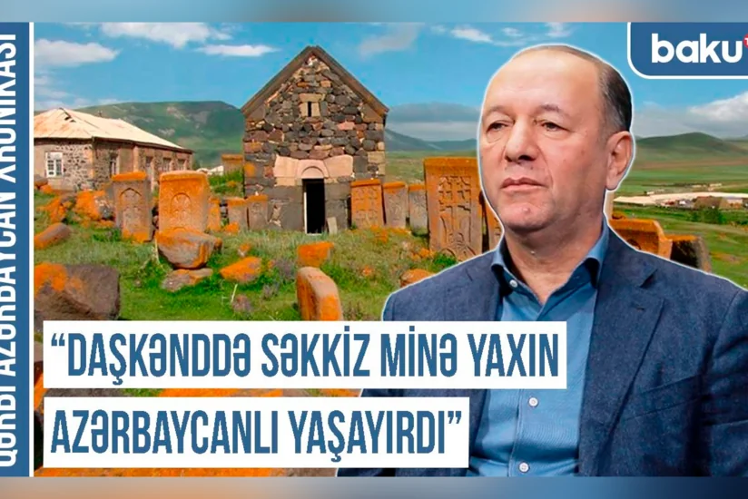 Yazıçı-publisist: Daşkənddə səkkiz minə yaxın azərbaycanlı yaşayırdı