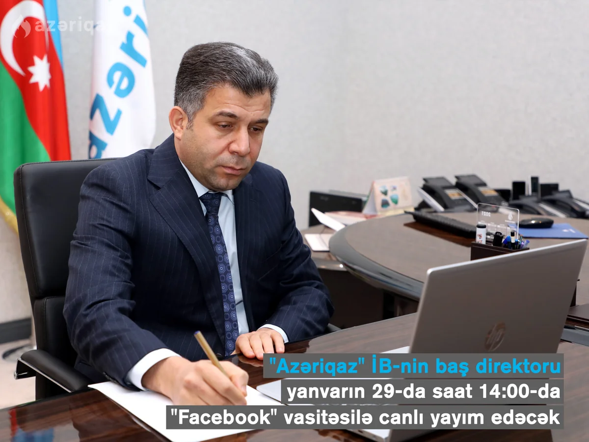 “Azəriqaz”ın Baş direktoru abonentlərlə növbəti canlı bağlantı edəcək