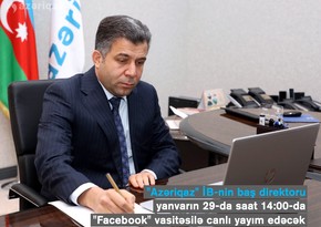 “Azəriqaz”ın Baş direktoru abonentlərlə növbəti canlı bağlantı edəcək