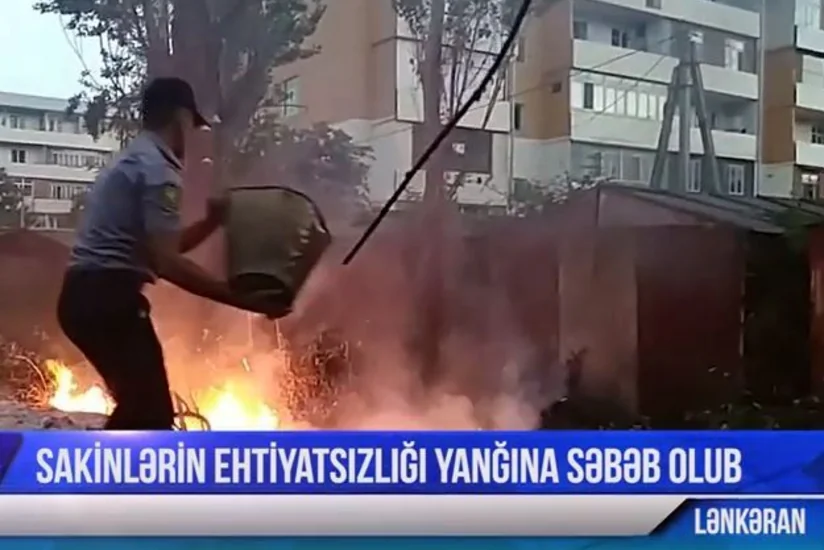 Lənkəranda sakinlərin ehtiyatsızlığı yanğına səbəb olub - VİDEO - YENİLƏNİB