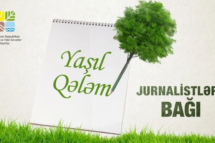 Bakıda Yaşıl qələm jurnalistlər bağı salınacaq