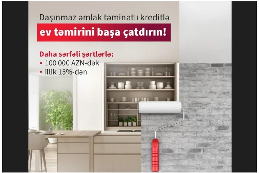 Təmir işlərinə “Kapital Bank”la başlayın!
