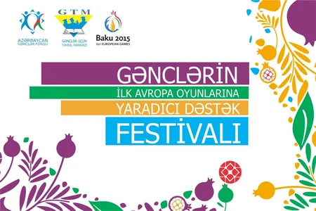​Gənclərin İlk Avropa Oyunlarına yaradıcı dəstək festivalı keçirilib