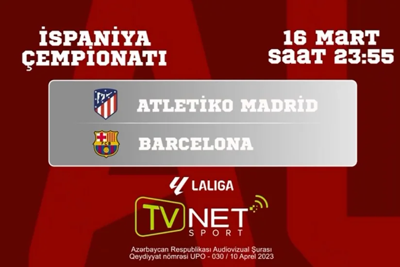Atletiko Madrid-Barselona matçını TVNET SPORT kanalında izləyin