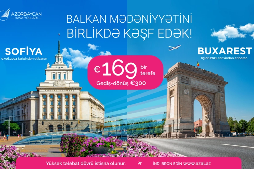 AZAL Buxarest və Sofiyaya aviabiletlərə xüsusi qiymətlər təklif edir