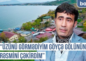 Qərbi Azərbaycan Xronikası: Üzünü görmədiyim Göyçə gölünün rəsmini çəkirdim