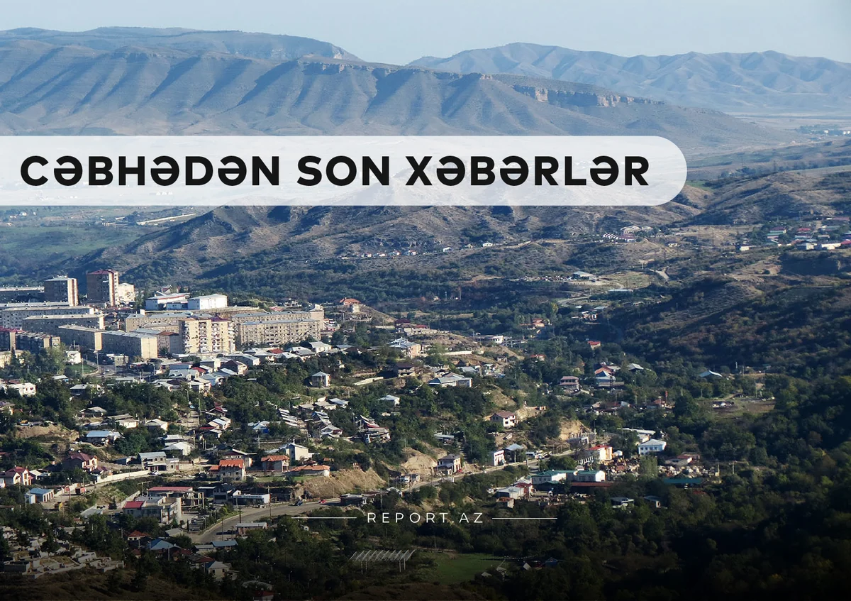 Cəbhədən son xəbərlər: Dağlıq Qarabağda referendum olmayacaq