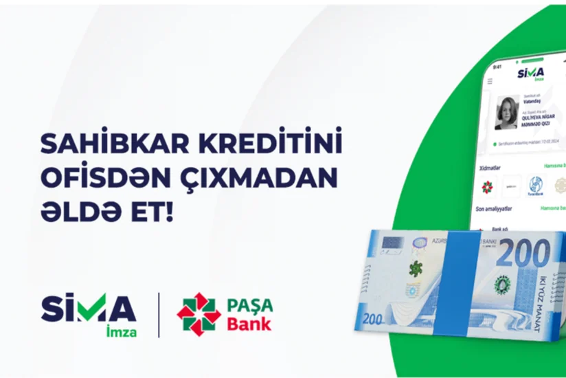 “SİMA İmza” ilə “PAŞA Bank”ın sahibkar kreditini ofisdən çıxmadan əldə et!