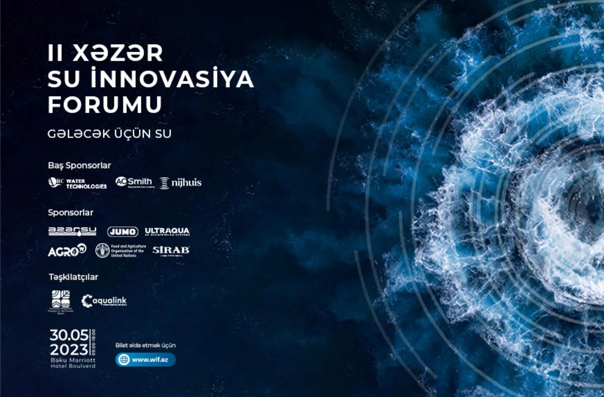Ölkəmizdə növbəti Xəzər Su İnnovasiya Forumu uğurla keçirilib!