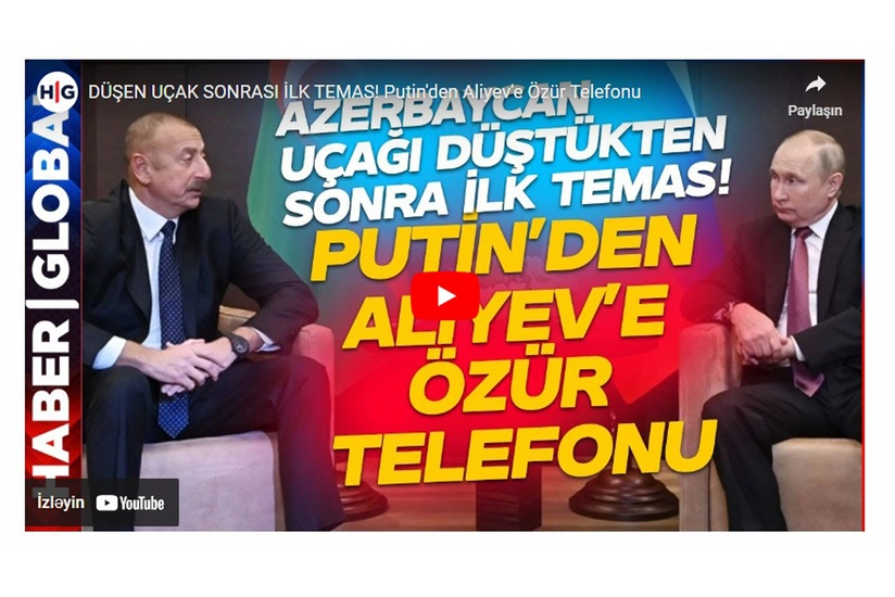 HaberGlobal İlham Əliyevlə Vladimir Putin arasındakı telefon danışığı ilə bağlı süjet hazırlayıb