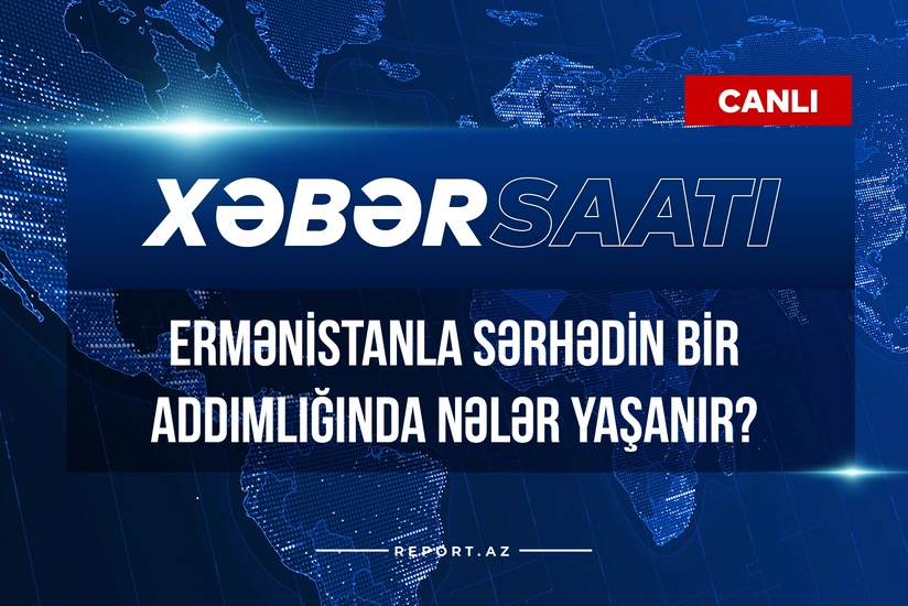Ermənistanla sərhədin bir addımlığında nələr yaşanır?