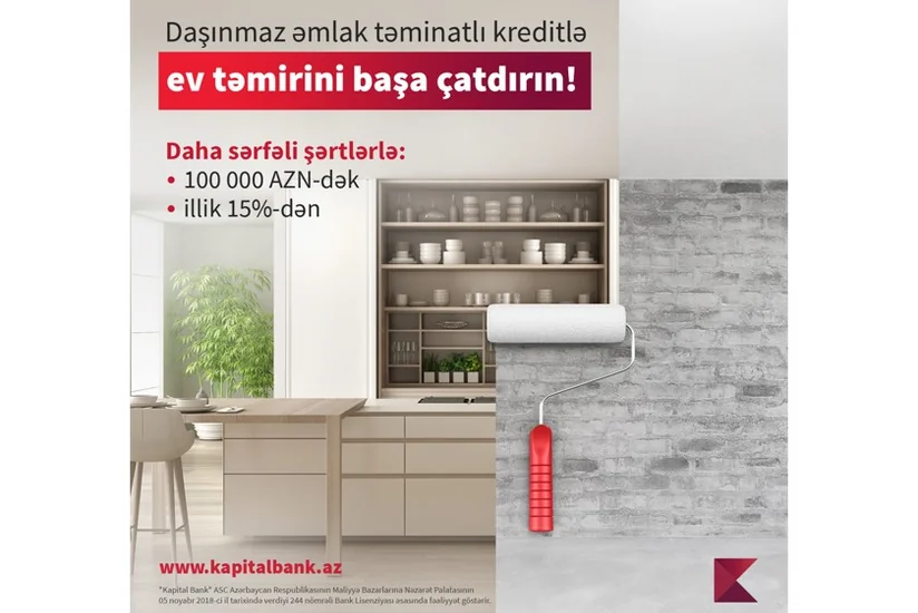 Təmir işlərinə “Kapital Bank”la başlayın!