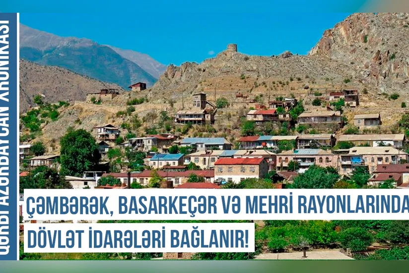 Qərbi Azərbaycan Xronikası: Çəmbərək, Basarkeçər və Mehri rayonlarında dövlət idarələri bağlanır
